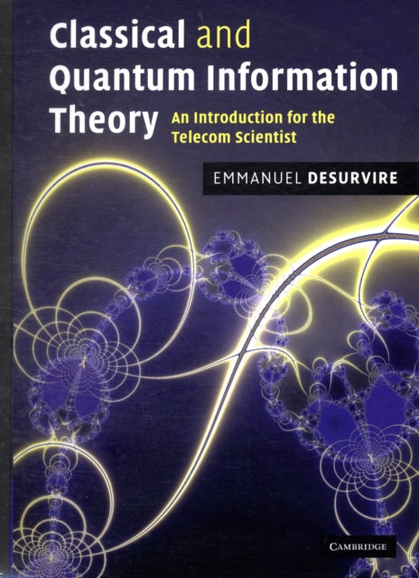 Book cover of: Classical and Quantum Information Theory. By: Emmanuel Desurvire