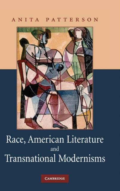 Book cover of: Race, American Literature and Transnational Modernisms. By: Anita Haya Patterson, Anita Patterson