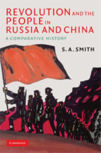 Book cover of: Revolution and the People in Russia and China. By: S. A. Smith