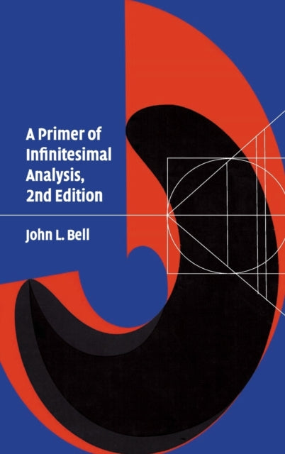 Book cover of: Primer of Infinitesimal Analysis. By: John L. Bell
