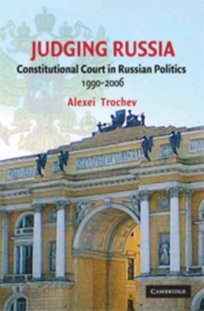 Book cover of: Judging Russia. By: Alexei Trochev