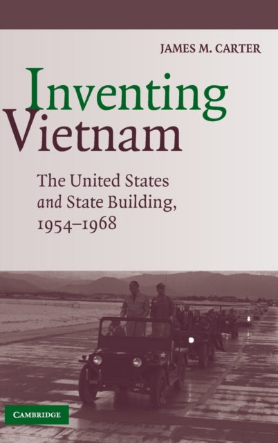 Book cover of: Inventing Vietnam. By: James M. Carter