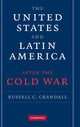 Book cover of: United States and Latin America after the Cold War. By: Russell Crandall