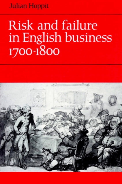 Book cover of: Risk and Failure in English Business 1700–1800. By: Julian Hoppit