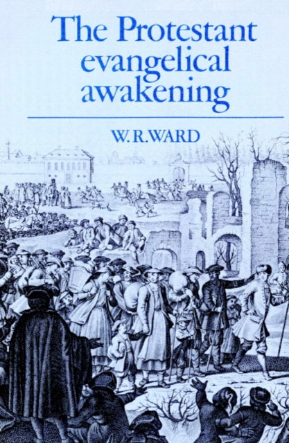 Book cover of: Protestant Evangelical Awakening. By: W. R. Ward