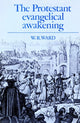 Book cover of: Protestant Evangelical Awakening. By: W. R. Ward