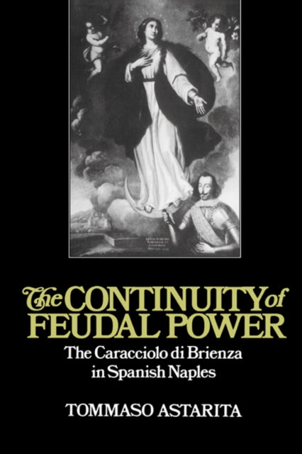 Book cover of: Continuity of Feudal Power. By: Tommaso Astarita