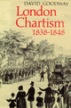 Book cover of: London Chartism 1838–1848. By: David Goodway