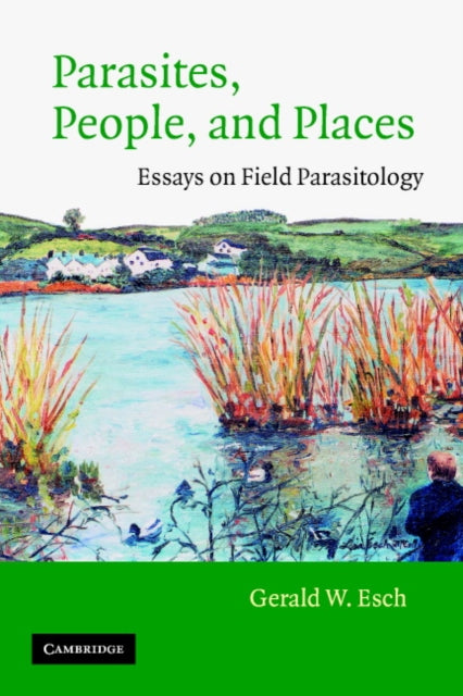 Book cover of: Parasites, People, and Places. By: Gerald W. Esch