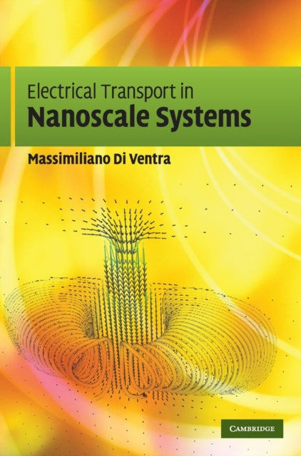Book cover of: Electrical Transport in Nanoscale Systems. By: Massimiliano Di Ventra