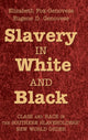 Book cover of: Slavery in White and Black. By: Elizabeth Fox-Genovese