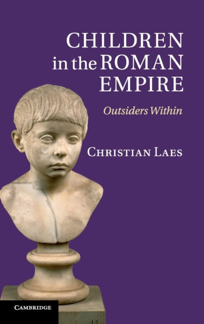 Book cover of: Children in the Roman Empire. By: Christian Laes