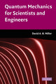 Book cover of: Quantum Mechanics for Scientists and Engineers. By: D. A. B. Miller