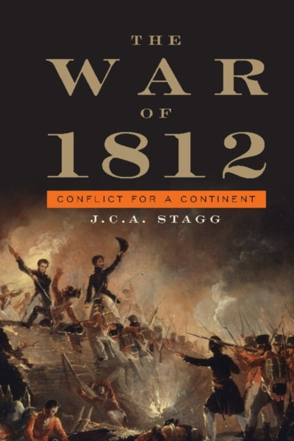 Book cover of: War of 1812. By: J. C. A. Stagg