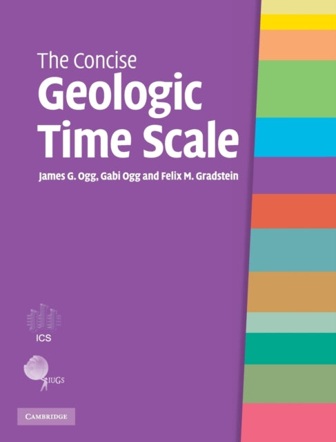 Book cover of: Concise Geologic Time Scale. By: James G. Ogg