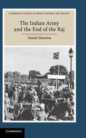 Indian Army and the End of the Raj