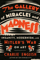 Book cover of: Gallery of Miracles and Madness. By: Charlie English