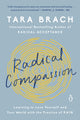 Book cover of: Radical Compassion. By: Tara Brach