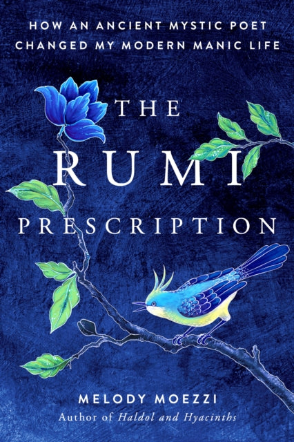 Book cover of: Rumi Prescription. By: Melody Moezzi
