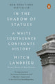 Book cover of: In the Shadow of Statues. By: Mitch Landrieu