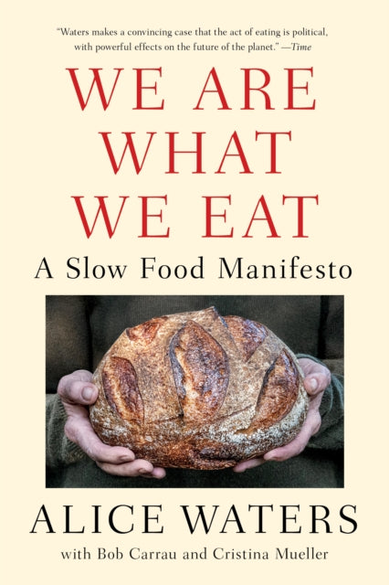 Book cover of: We Are What We Eat. By: Alice Waters