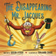Book cover of: Disappearing Mr. Jacques. By: Gideon Sterer