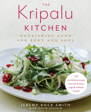 Kripalu Kitchen, Nourishing Food for Body and Soul