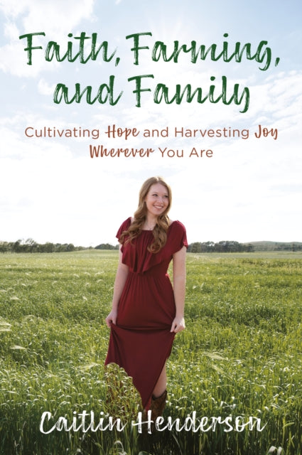Book cover of: Faith, Farming, and Family. By: Caitlin Henderson