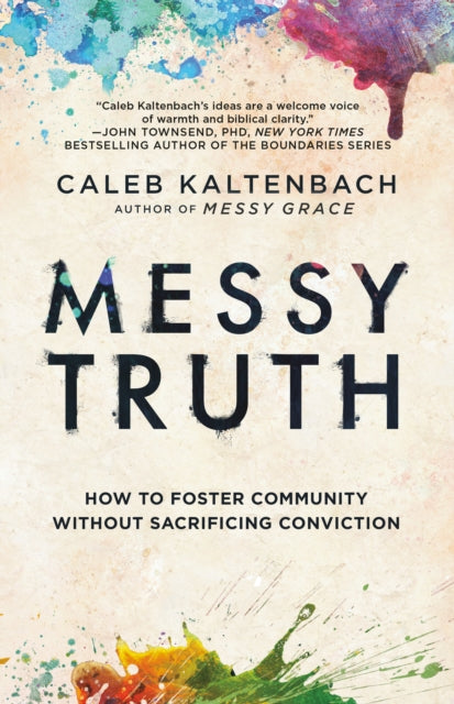 Book cover of: Messy Truth. By: Caleb Kaltenbach