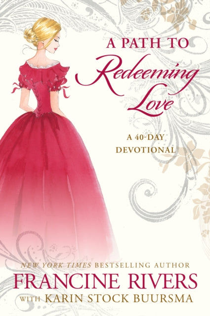 Book cover of: Path to Redeeming Love. By: Francine Rivers