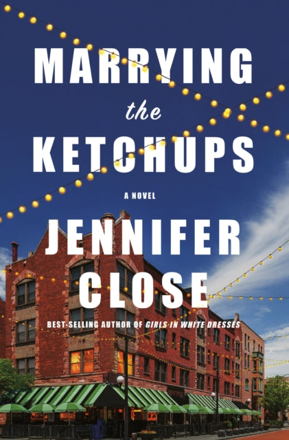 Book cover of: Marrying the Ketchups. By: Jennifer Close