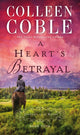 Book cover of: Heart’s Betrayal. By: Colleen Coble