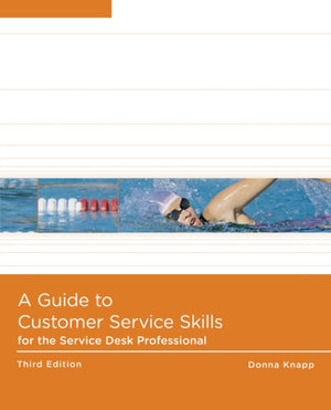 Guide to Customer Service Skills for the Service Desk Professional