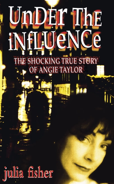 Book cover of: Under the Influence. By: Julia Fisher