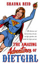 Book cover of: Amazing Adventures of Dietgirl. By: Shauna Reid