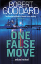 Book cover of: One False Move. By: Robert Goddard