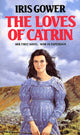 Book cover of: Loves Of Catrin. By: Iris Gower