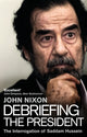 Book cover of: Debriefing the President. By: John Nixon
