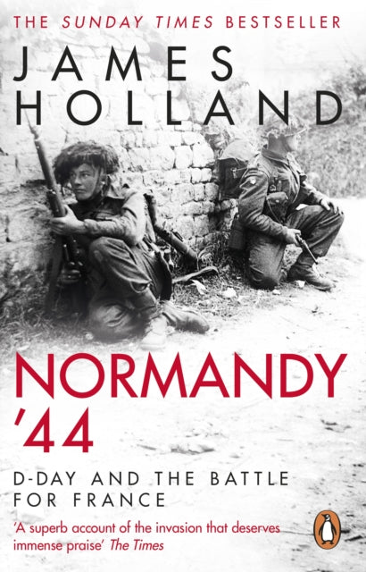 Book cover of: Normandy ‘44. By: James Holland