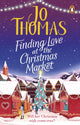Book cover of: Finding Love at the Christmas Market. By: Jo Thomas