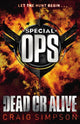 Book cover of: Special Operations: Dead or Alive. By: Craig Simpson