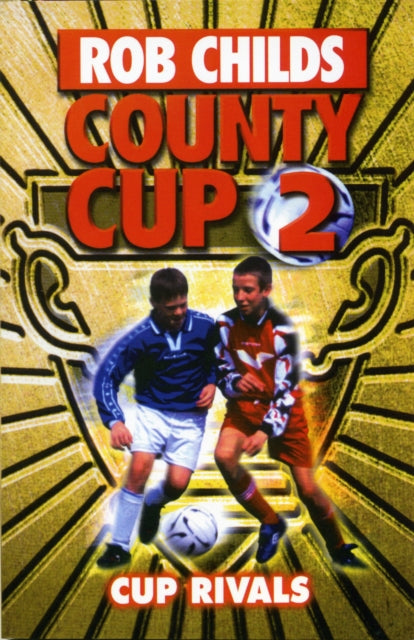Book cover of: County Cup (2): Cup Rivals. By: Rob Childs