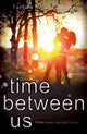 Book cover of: Time Between Us. By: Tamara Ireland Stone