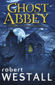 Book cover of: Ghost Abbey. By: Robert Westall
