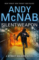 Book cover of: Silent Weapon - a Street Soldier Novel. By: Andy McNab