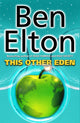 Book cover of: This Other Eden. By: Ben Elton