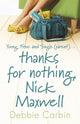 Book cover of: Thanks For Nothing, Nick Maxwell. By: Debbie Carbin