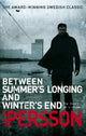 Book cover of: Between Summer's Longing and Winter's End. By: Leif G. W. Persson