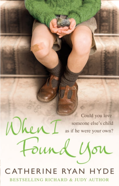 Book cover of: When I Found You. By: Catherine Ryan Hyde
