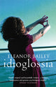 Book cover of: Idioglossia. By: Eleanor Bailey